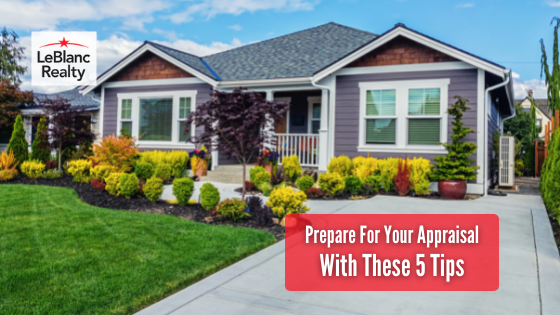 If you're prepping to sell your home, you need to account for the appraisal. Here's how you can get ready.